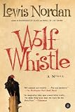 Nordan, Lewis: Wolf Whistle Nordan, Lewis: Wolf Whistle