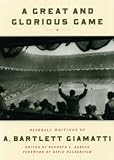 Giamatti, A. Bartlett: A Great and Glorious Game: Baseball Writings of A. Bartlett Giamatti