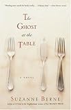 Berne, Suzanne: The Ghost at the Table