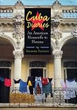 Tattlin, Isadora: Cuba Diaries: An American Housewife in Havana Tattlin, Isadora: Cuba Diaries: An American Housewife in Havana