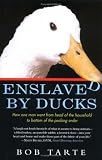 Tarte, Bob: Enslaved by Ducks