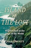 Druett, Joan: Island of the Lost: Shipwrecked at the Edge of the World