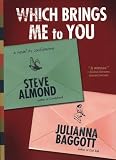 Baggott, Julianna: Which Brings Me to You: A Novel Of Confessions Baggott, Julianna: Which Brings Me to You: A Novel Of Confessions
