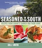 Smith, Bill: Seasoned in the South: Recipes from Crook's Corner and From Home Smith, Bill: Seasoned in the South: Recipes from Crook's Corner and From Home