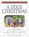 McCord, Charline R.: A Dixie Christmas: Holiday Stories from the South's Best Writers McCord, Charline R.: A Dixie Christmas: Holiday Stories from the South's Best Writers