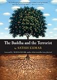Kumar, Satish: The Buddha And the Terrorist Kumar, Satish: The Buddha And the Terrorist