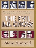 Almond, Steve: The Evil B.B. Chow And Other Stories