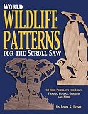 Irish, Lora S.: World Wildlife Patterns for the Scroll Saw Irish, Lora S.: World Wildlife Patterns for the Scroll Saw