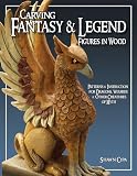Cipa, Shawn: Carving Fantasy & Legend Figures In Wood: Patterns & Instruction For Dragons, Wizards & Other Creatures Of Myth Cipa, Shawn: Carving Fantasy & Legend Figures In Wood: Patterns & Instruction For Dragons, Wizards & Other Creatures Of Myth