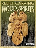 Irish, Lora S.: Relief Carving Wood Spirits: A Step-by-step Guide for Releasing Faces in Wood Irish, Lora S.: Relief Carving Wood Spirits: A Step-by-step Guide for Releasing Faces in Wood