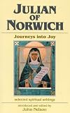 Nelson, John: Julian of Norwich: Journeys into Joy Nelson, John: Julian of Norwich: Journeys into Joy