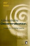 Cohen, John M.: Administrative Decentralization: Strategies for Developing Countries Cohen, John M.: Administrative Decentralization: Strategies for Developing Countries