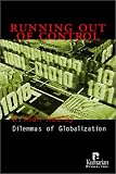 Hedley, R. Alan: Running Out of Control: Dilemmas of Globalization