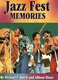 Smith, Michael P.: Jazz Fest Memories Smith, Michael P.: Jazz Fest Memories
