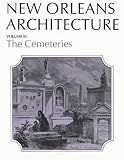 Huber, Leonard V.: New Orleans Architecture: The Cemeteries Huber, Leonard V.: New Orleans Architecture: The Cemeteries