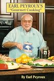 Peyroux, Earl: Earl Peyroux's "Gourmet Cooking" Peyroux, Earl: Earl Peyroux's "Gourmet Cooking"