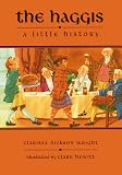 Wright, Clarissa Dickson: The Haggis: A Little History Wright, Clarissa Dickson: The Haggis: A Little History