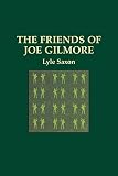 Saxon, Lyle: The Friends of Joe Gilmore