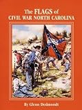 Dedmondt, Glenn: The Flags of Civil War North Carolina Dedmondt, Glenn: The Flags of Civil War North Carolina