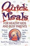 Nissenberg, Sandra K.: Quick Meals for Healthy Kids and Busy Parents: Wholesome Family Recipes in 30 Minutes or Less Nissenberg, Sandra K.: Quick Meals for Healthy Kids and Busy Parents: Wholesome Family Recipes in 30 Minutes or Less