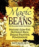 Geil, Patti Bazel: Magic Beans: 150 Delicious Recipes Featuring Nature's Low-Fat, Nutrient-Rich, Disease-Fighting Powerhouse Geil, Patti Bazel: Magic Beans: 150 Delicious Recipes Featuring Nature's Low-Fat, Nutrient-Rich, Disease-Fighting Powerhouse
