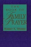 Webber, Robert: The Book of Family Prayer Webber, Robert: The Book of Family Prayer
