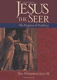 Witherington, Ben: Jesus the Seer: The Progress of Prophecy Witherington, Ben: Jesus the Seer: The Progress of Prophecy