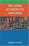 Lincoln, Andrew T.: The Gospel According To Saint John