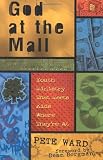 God at the Mall: Youth Ministry That Meets Kids Where They're at (156563411X) by Ward, Pete Ward, Pete: God at the Mall: Youth Ministry That Meets Kids Where They're at
