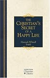 Smith, Hannah Whitall: The Christian's Secret Of A Happy Life Smith, Hannah Whitall: The Christian's Secret Of A Happy Life