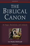 McDonald, Lee Martin: The Biblical Canon: Its Origin, Transmission, and Authority McDonald, Lee Martin: The Biblical Canon: Its Origin, Transmission, and Authority