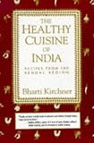 Kirchner, Bharti: The Healthy Cuisine of India : Recipes from the Bengal Region Kirchner, Bharti: The Healthy Cuisine of India : Recipes from the Bengal Region