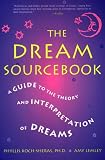 Lemley, Amy: The Dream Sourcebook: A Guide to the Theory and Interpretation of Dreams
