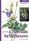 Guennel, G. K.: Guide to Colorado Wildflowers: Mountains Guennel, G. K.: Guide to Colorado Wildflowers: Mountains