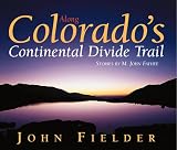 Fielder, John: Along Colorado's Continental Divide Trail