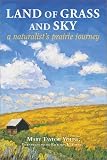Young, Mary Taylor: Land of Grass and Sky: A Naturalist's Praire Journey