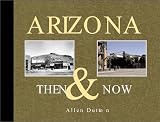 Dutton, Allen A.: Arizona Then & Now Dutton, Allen A.: Arizona Then & Now