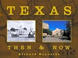 Reynolds, Richard: Texas Then & Now: Text And Contemporary Rephotography