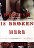 Fusco, Coco: English Is Broken Here: Notes on Cultural Fusion in the Americas Fusco, Coco: English Is Broken Here: Notes on Cultural Fusion in the Americas