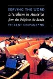 Crapanzano, Vincent: Serving the Word: Literalism in America from the Pulpit to the Bench Crapanzano, Vincent: Serving the Word: Literalism in America from the Pulpit to the Bench