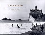 Lesy, Michael: Dreamland : America at the Dawn of the Twentieth Century Lesy, Michael: Dreamland : America at the Dawn of the Twentieth Century