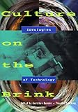 Bender, Gretchen: Culture on the Brink: Ideologies of Technology Bender, Gretchen: Culture on the Brink: Ideologies of Technology