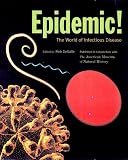 DeSalle, Rob: Epidemic!: The World of Infectious Disease DeSalle, Rob: Epidemic!: The World of Infectious Disease