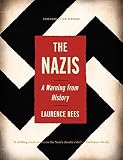 Rees, Laurence: The Nazis: A Warning from History