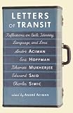 Aciman, Andre: Letters of Transit : Reflections on Exile, Identity, Language and Loss