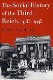 Aycoberry, Pierre: The Social History of the Third Reich, 1933-1945