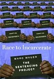Marcm, Mauer: Race to Incarcerate Marcm, Mauer: Race to Incarcerate