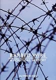 Razac, Olivier: Barbed Wire: A Political History Razac, Olivier: Barbed Wire: A Political History