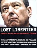Brown, Cynthia: Lost Liberties: Ashcroft and the Assault on Personal Freedom Brown, Cynthia: Lost Liberties: Ashcroft and the Assault on Personal Freedom