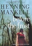 Before The Frost: A Linda Wallander Mystery (1565848357) by Mankell, Henning Mankell, Henning: Before The Frost: A Linda Wallander Mystery